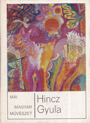 Bauer Jen� - Hincz Gyula (mai magyar m�v�szet)