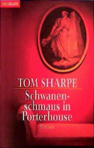 Tom Sharpe - Schwanenschmaus in Porterhouse