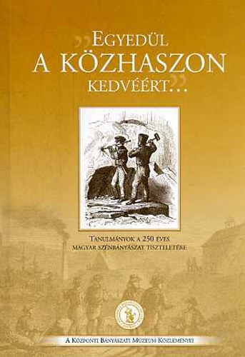 "...Egyedl a kzhaszon kedvrt..."