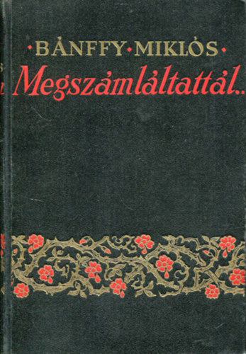 B�nffy Mikl�s gr�f - Megsz�ml�ltatt�l I-II.