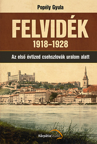 Poply Gyula - Felvidk 1918-1928