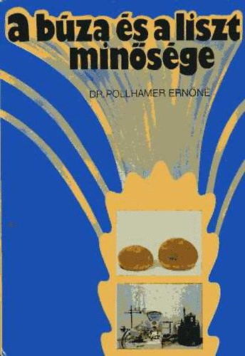 Pollhamer Ernőné Dr. - A búza és a liszt minősége