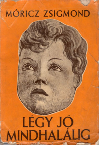 M�ricz Zsigmond - L�gy j� mindhal�lig 1922-es kiad�s ( Bor�t�j�t Filo tervezte )