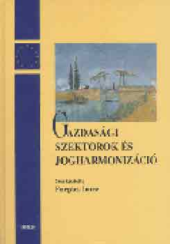Forgcs Imre  (szerk.) - Gazdasgi szektorok s jogharmonizci