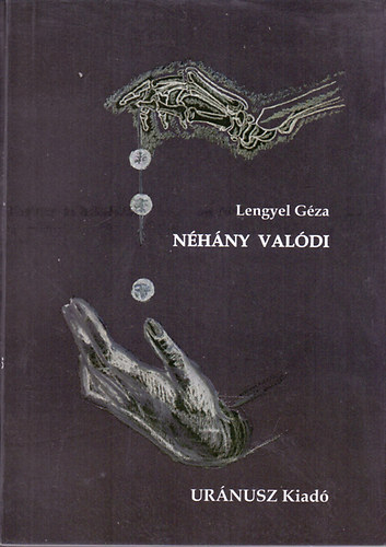 Lengyel Géza - Néhány valódi - Versek (2004-05)