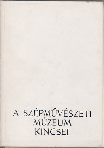 H. Takcs Marianne  (szerk.) - A Szpmvszeti Mzeum kincsei