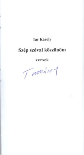 Tar Károly - Szép szóval köszönöm - versek - dedikált
