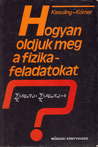 Kiessling-K�rner - Hogyan oldjuk meg a fizikafeladatokat?