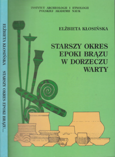 Elzbieta Klosinska - Starszy okres epoki brazu w dorzeczi warty