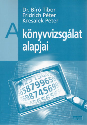 Kresalek P�ter; Dr. B�r� Tibor; Fridrich P�ter - A k�nyvvizsg�lat alapjai