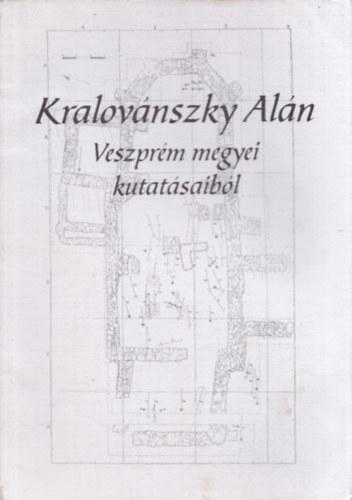 dr. Kralovnszky Aln  (szerk.) Regenye Judit (szerk.) - Kralovnszky Aln Veszprm megyei kutatsaibl (dediklt)