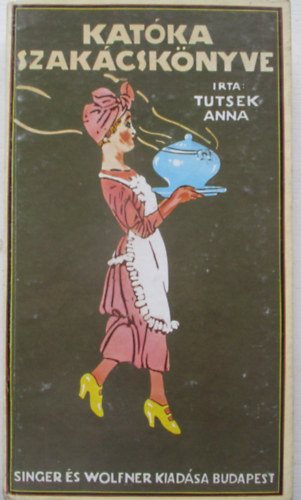 Tutsek Anna - Kat�ka szak�csk�nyve