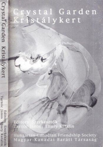 Tarnóc János - Thury Katalin (szerk.) - Kristálykert - Crystal garden (Kortárs kanadai angol nyelvű költők antológiája)