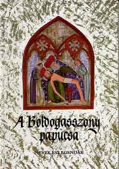 A Boldogasszony papucsa. Nevek �s legend�k