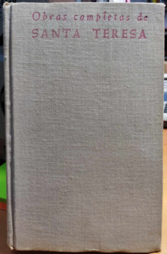 Otger Steggink O. Carm. - Santa Teresa de Jesus Obras Completas - Edicion Manual (J�zus Szent Ter�z teljes m�vei)(Biblioteca de Autores Cristianos)