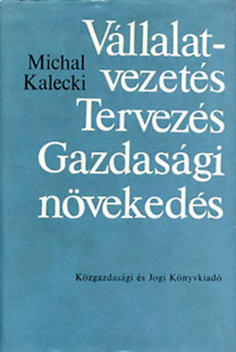 Michal Kalecki - Vllalatvezets, Tervezs, Gazdasgi nvekeds