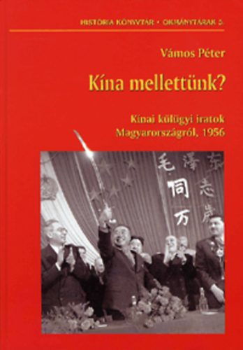 Vmos Pter - Kna mellettnk? - Knai klgyi iratok Magyarorszgrl, 1956