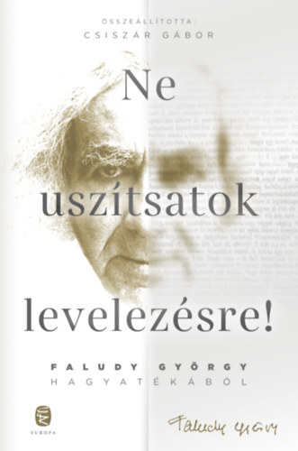 Faludy Gyrgy - Ne usztsatok levelezsre!