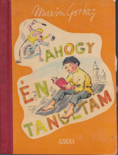 Maxim Gorkij - Ahogy �n tanultam (I. kiad�s)
