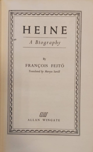 Francois Fejt - Heine - A biography Unbound