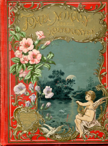 Tompa Mih�ly SZERK Arany J�nos - Gyulai P�l - Tompa Mih�ly �sszes k�ltem�nyei - rendezt�k bar�tai: Arany J�nos, Gyulai P�l, L�vay J�zsef �s Sz�sz K�roly