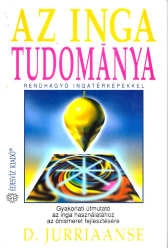 D. Jurriaanse - Az inga tudomnya - Rendhagy ingatrkpekkel - Gyakorlati tmutat az inga hasznlathoz az nismeret fejlesztsre