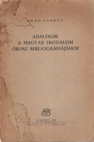 Radó György - Adalékok a magyar irodalom orosz bibliográfiájához