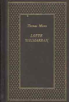 Thomas Mann - Lotte Weimarban