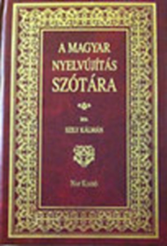 Szily K�lm�n - A magyar nyelv�j�t�s sz�t�ra (reprint)