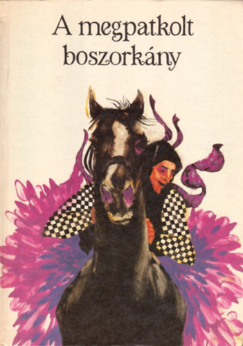 Nagy Zoltán (szerk.) - A megpatkolt boszorkány