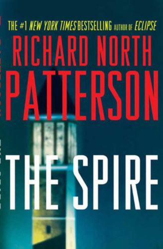Richard North Patterson - The Spire: A Novel
