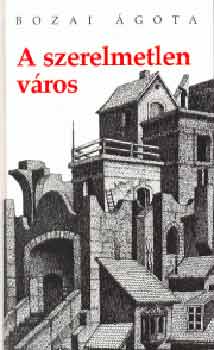 Bozai gota - A szerelmetlen vros