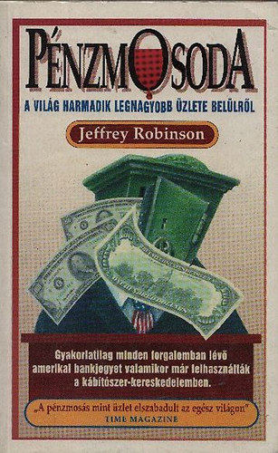Jeffrey Robinson - Pnzmosoda - A vilg harmadik legnagyobb zlete bellrl