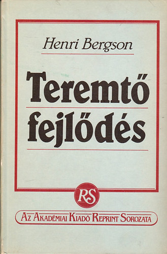 Henri Bergson - Teremt� fejl�d�s (reprint)