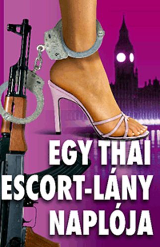 Stephen Leather - Egy thai escort-lány naplója