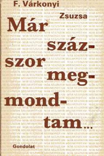 F. Vrkonyi Zsuzsa - Mr szzszor megmondtam
