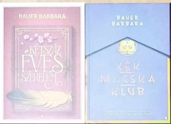 Bauer Barbara - 2db romantikus Bauer Barbara m� - K�tsz�z �ves szerelem, K�k Macska Klub