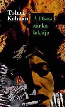Tolnai Klmn - A 16-os zrka lakja