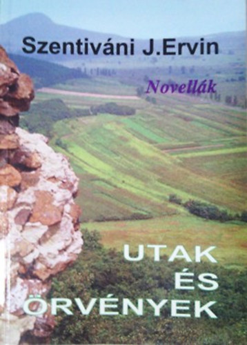 Szentivni J. Ervin - Utak s rvnyek