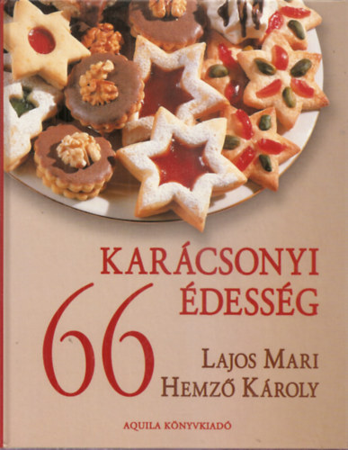 Lajos Mari - Hemző Károly - 66 karácsonyi édesség