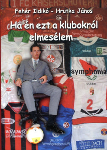 Feh�r Ildik�; Hrutka J�nos - Ha �n ezt a klubokr�l elmes�lem...