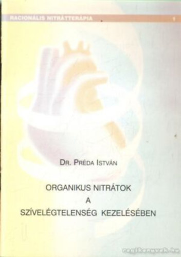 Pr�da Istv�n Dr. - Organikus nitr�tok a sz�vel�gtelens�g kezel�s�ben