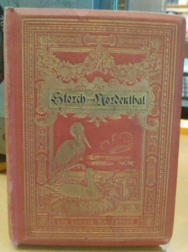 Ludwig Walesrode - Der Storch von Nordenthal