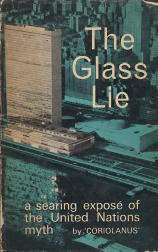 Coriolanus - The Glass Lie: a searing expos of the United Nations myth