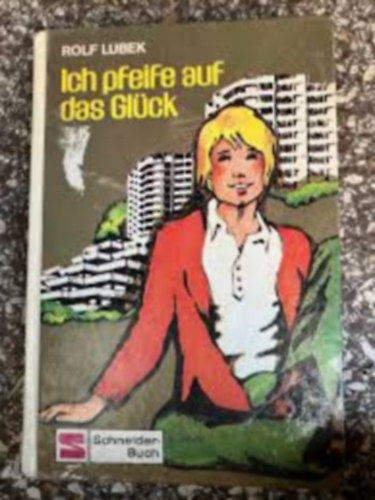 Rolf Lubek - Ich pfeife auf das Glück