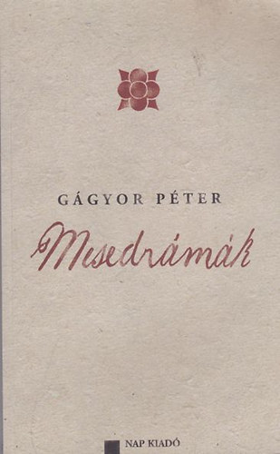 Gágyor Péter - Mesedrámák
