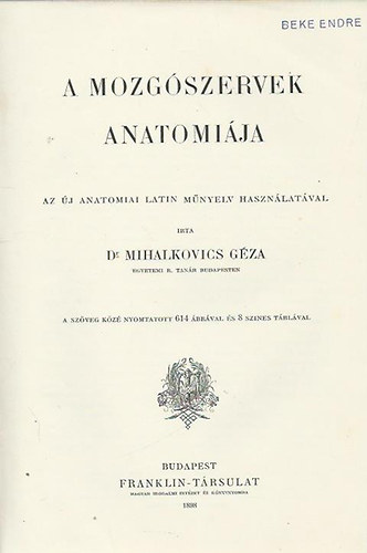 Dr. Mihalkovics G�za - Az ember anat�mi�ja �s sz�vettana I.- �ltal�nos sz�vettan �s a mozg�szervek anat�mi�ja (csonttan, szalagtan �s izomtan)