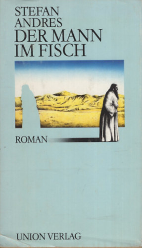 Stefan Andres - Der Mann im Fisch