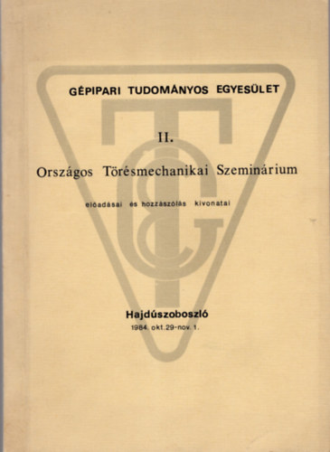 Dr. Romv�ri P�l - Orsz�gos T�r�smechanikai Szemin�rium el�ad�sai �s hozz�sz�l�s kivonatai - G�pipari Tudom�nyos Egyes�let II. 1984. okt. 29-nov. 1.