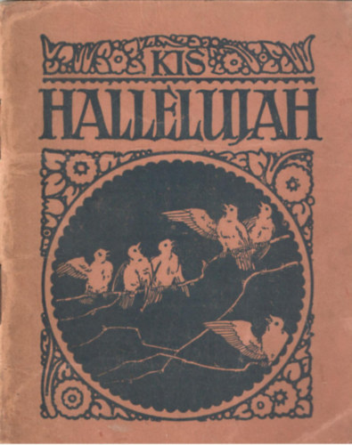 Kis hallelujah (zsoltrok, dcsretek s egyb evangliumi nekek)